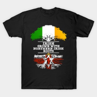 Irish Grown With Northern Irish Roots - Gift for Northern Irish With Roots From Northern Ireland T-Shirt